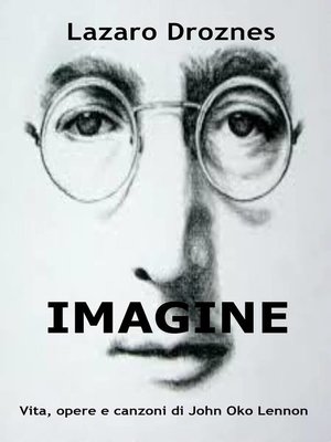cover image of IMAGINE Vita, opere e canzoni di John Ono Lennon